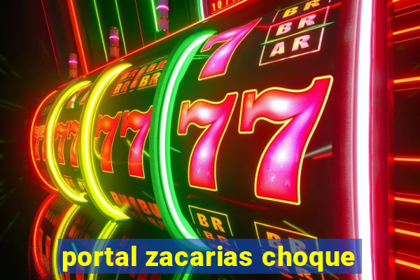 portal zacarias choque